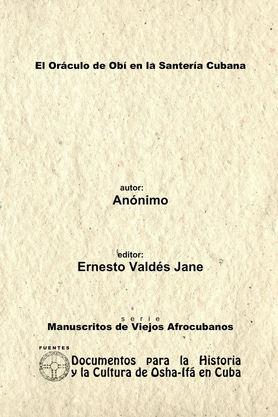 El Oráculo de Obí en la Santería Cubana. Anónimo. (Spanish Edition)