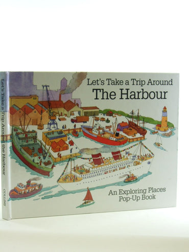 LET'S TAKE A TRIP AROUND THE HARBOUR