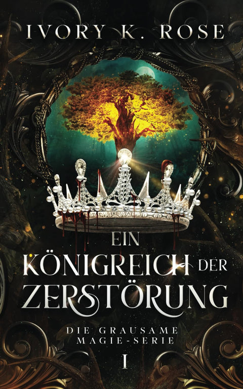 Ein Königreich der Zerstörung (Die grausame Magie-Serie) (German Edition)