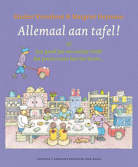 Allemaal aan tafel!, of hoe graaf Jan een meisje vindt dat precies weet hoe het hoort ... (Kunstprentenboeken van Leopol