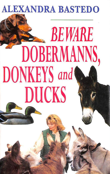 Beware Dobermans, Donkeys and Ducks