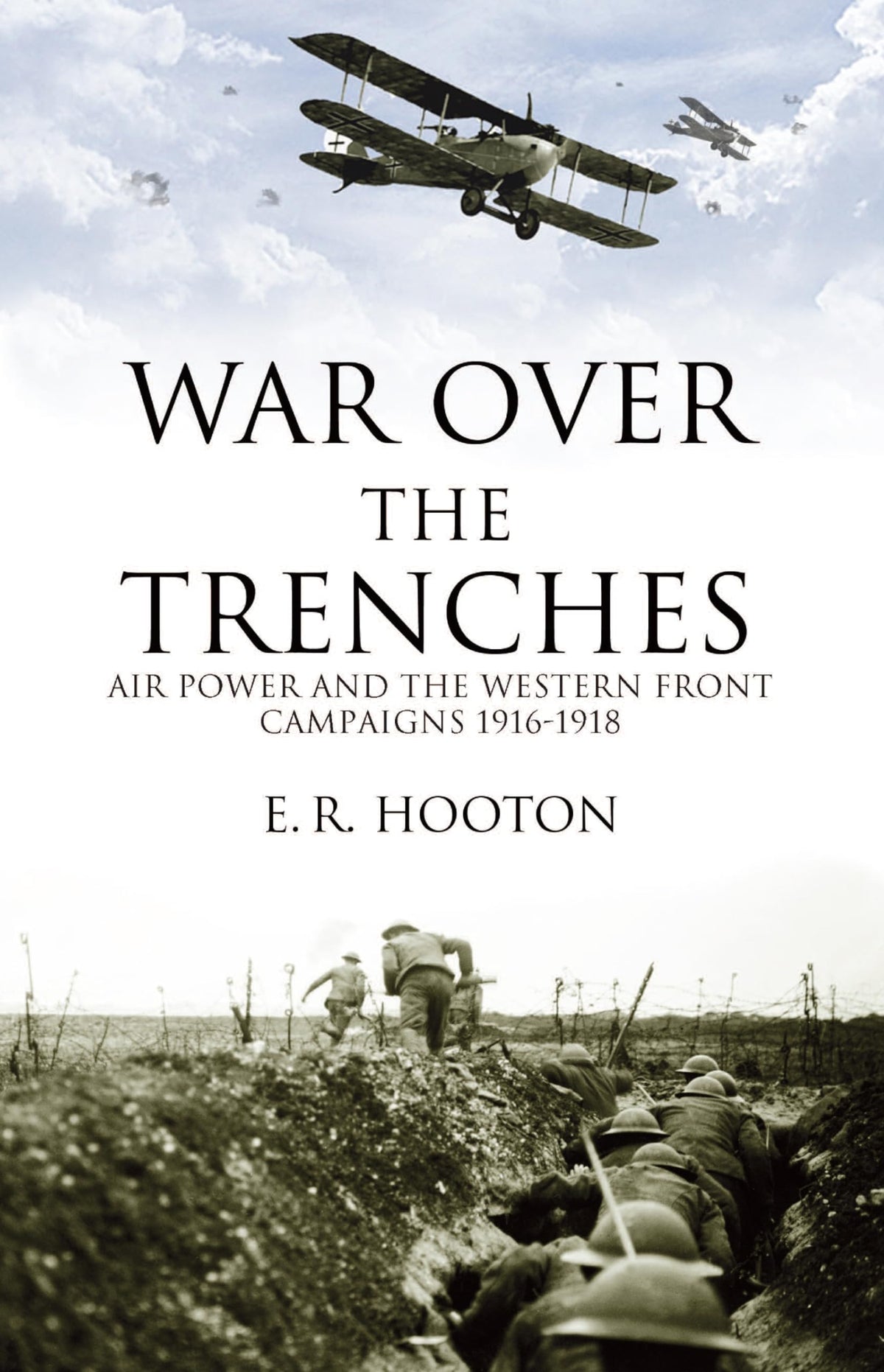 War over the Trenches: Air Power & the Western Front Campaign