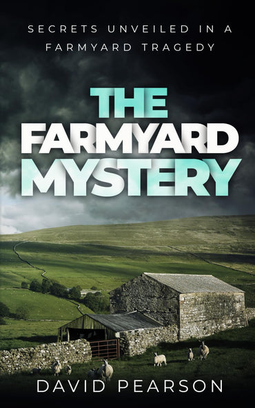The Farmyard Mystery: Secrets unveiled in a farmyard tragedy (The Mayo Murders)