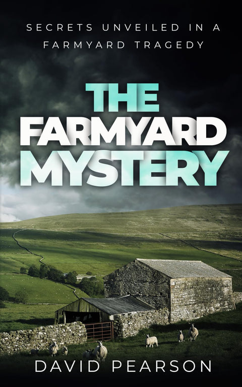 The Farmyard Mystery: Secrets unveiled in a farmyard tragedy (The Mayo Murders)