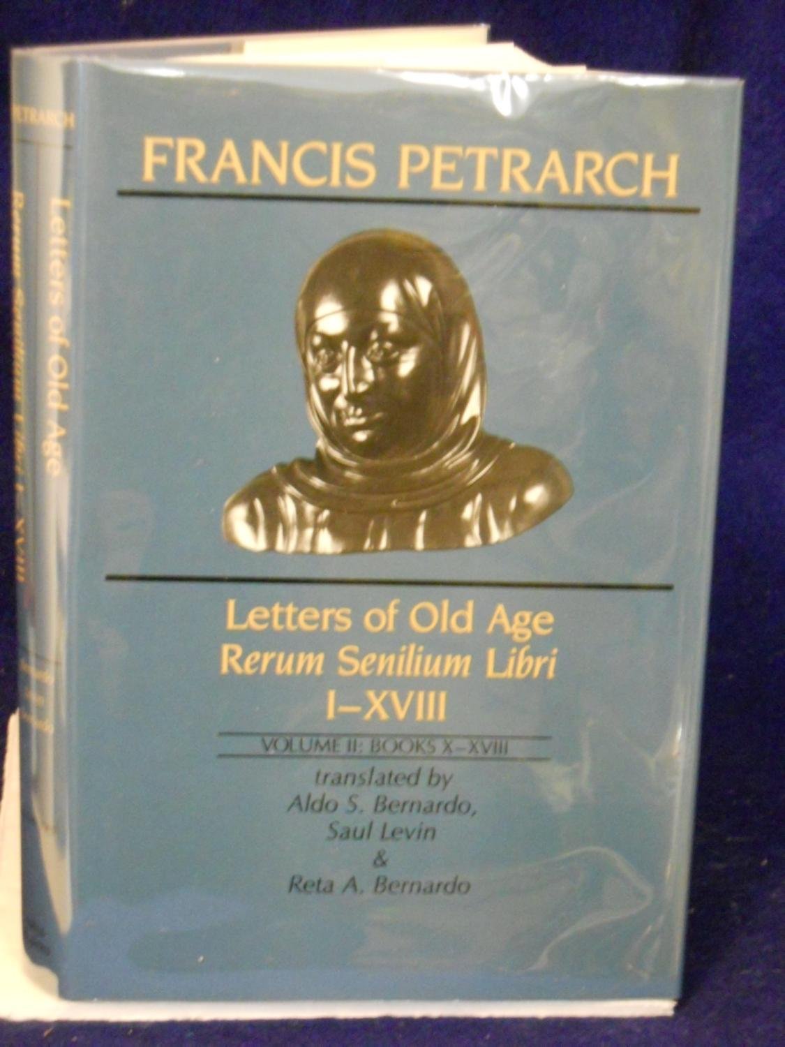 Letters of Old Age: Rerum Senilium Libri, I-XVIII (Letters of Old Age) 2 Volume Set