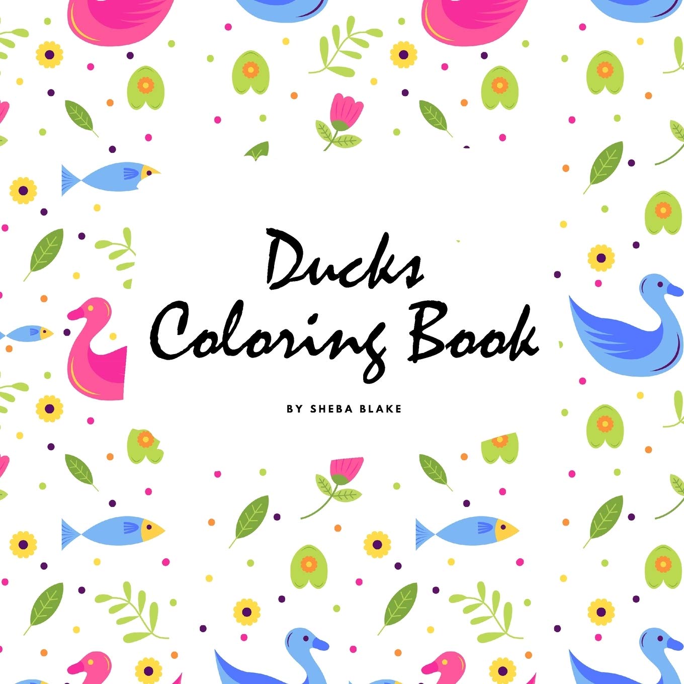 Ducks Coloring Book for Children (8.5x8.5 Coloring Book / Activity Book)