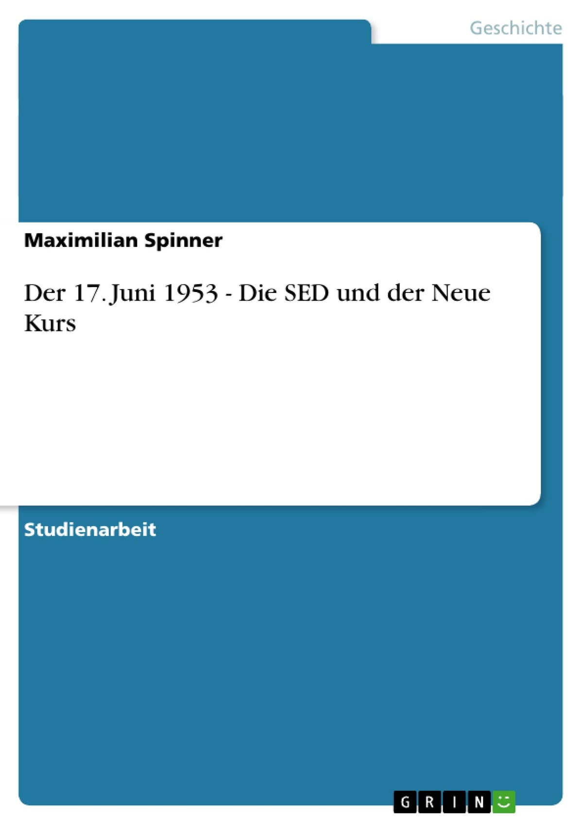 Der 17. Juni 1953 - Die SED und der Neue Kurs (German Edition)