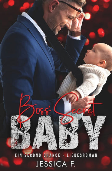 Boss' Secret Baby: Ein Second Chance - Liebesroman (German Edition)