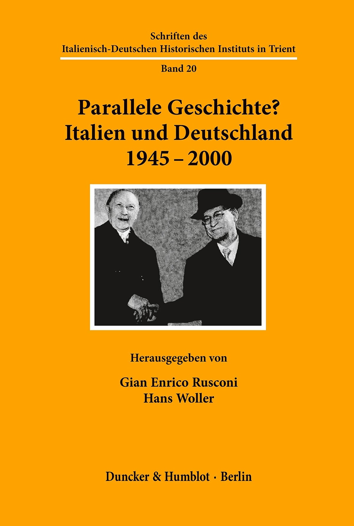 Parallele Geschichte?: Italien Und Deutschland 1945-2000. (Schriften Des Italienisch-Deutschen Historischen Instituts in