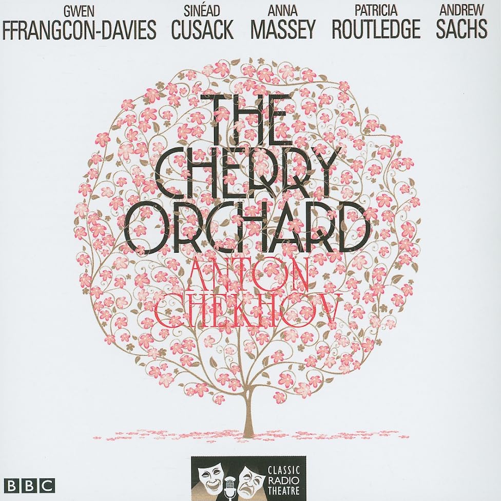 The Cherry Orchard (Classic Radio Theatre)