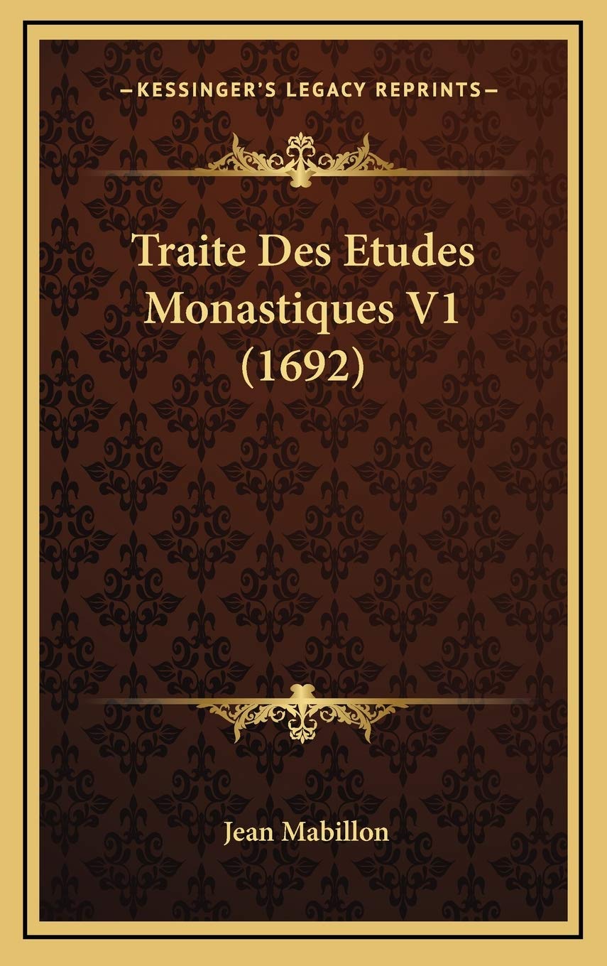 Traite Des Etudes Monastiques V1 (1692) (French Edition)
