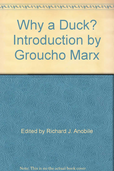 Why a Duck? Introduction by Groucho Marx