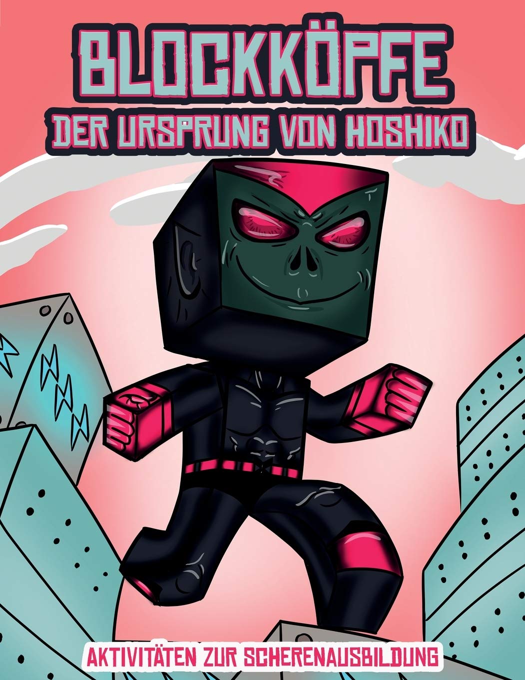 Aktivitäten zur Scherenausbildung (Blockköpfe - Der Ursprung von Hoshiko): Dieses Blockköpfe Papier -Bastelbuch für Kinder kommt mit 3 speziell ... und 1 Schwebeboard (German Edition)