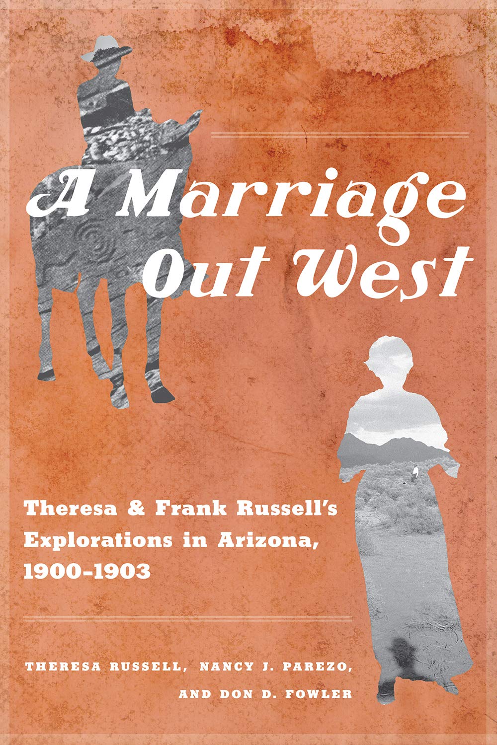 A Marriage Out West: Theresa and Frank Russell's Explorations in Arizona, 1900–1903