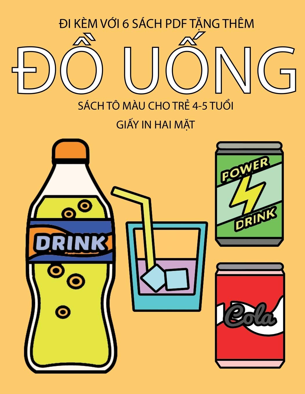 Sách tô màu cho trẻ 4-5 tuổi (Đồ uống): Cuốn sách này có 40 trang tô màu không gây căng thẳng nhằm ... phát triển kh (Vi