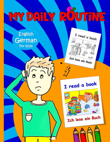 My Daily Routine For Kids: German - English Bilingual: Daily Routine Activity Book | Describing your Daily Routine in Ge