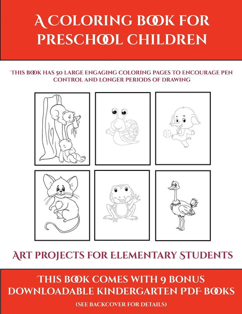 Art projects for Elementary Students (A Coloring book for Preschool Children): This book has 50 extra-large pictures wit