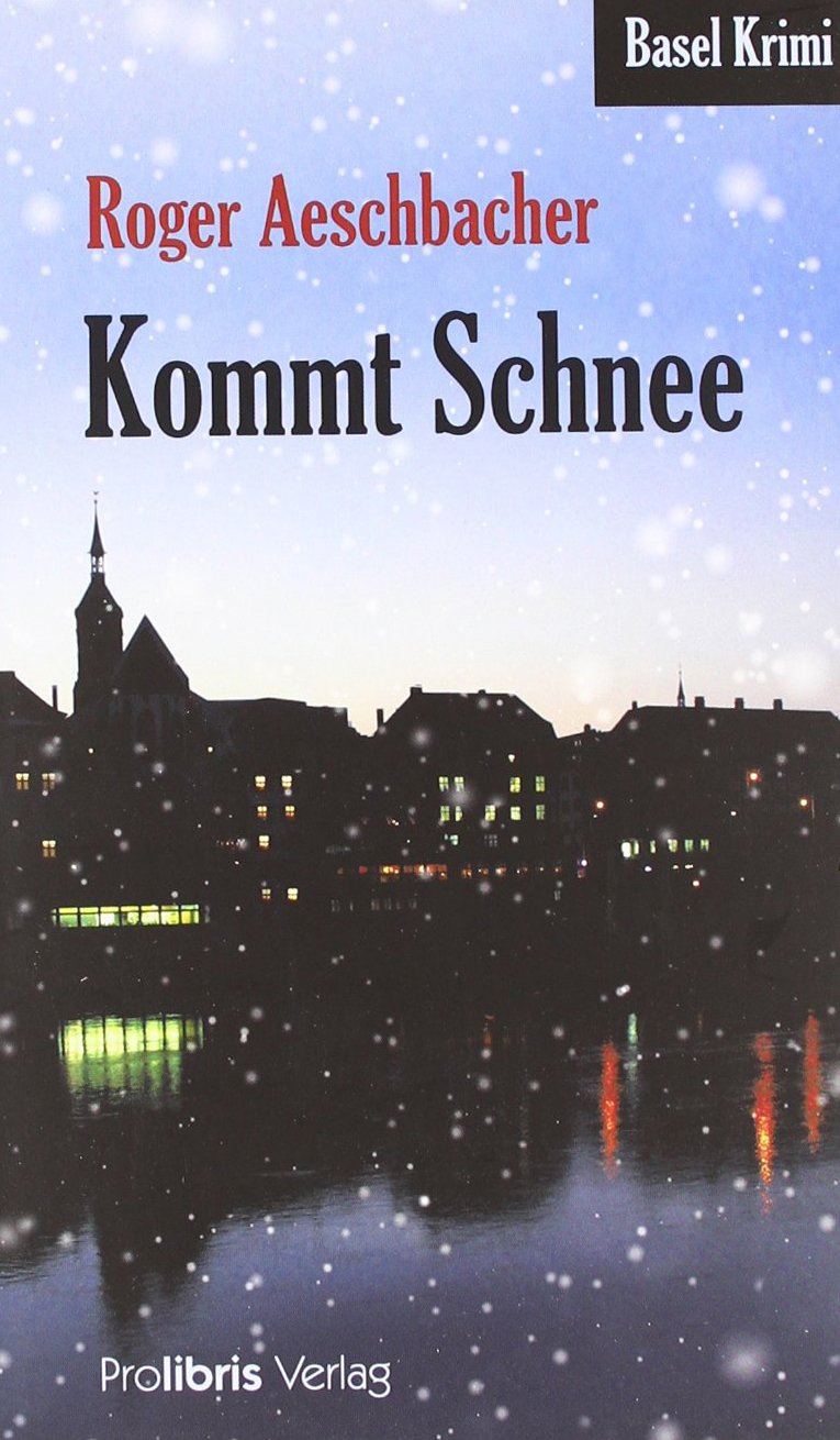 Kommt Schnee: Basel Krimi