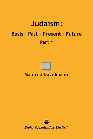 Judaism: Basis - Past - Present - Future, Part 1