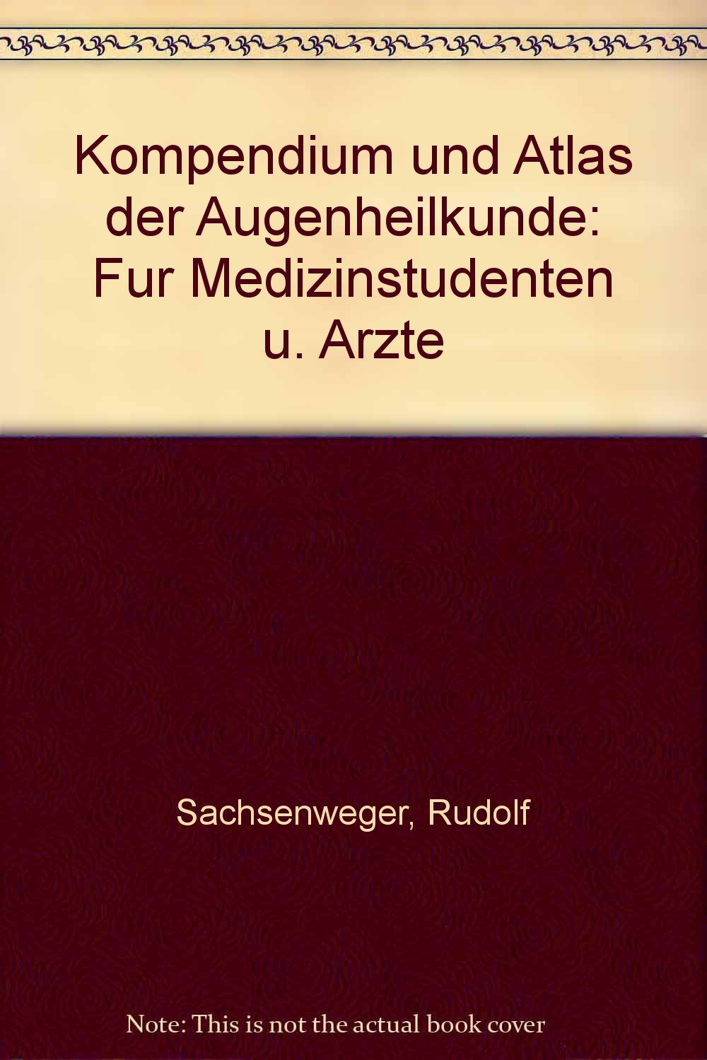 Kompendium und Atlas der Augenheilkunde: Für Medizinstudenten u. Ärzte (German Edition)