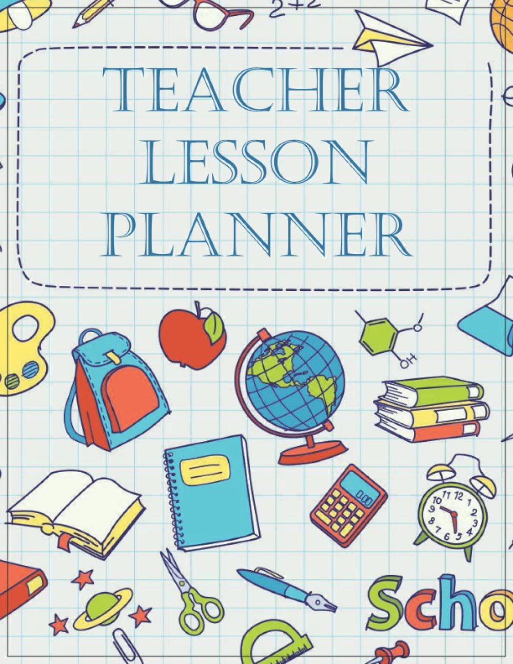 teacher lesson planner 2022-2023: a record book, 120 pages 8,5 x 11 In