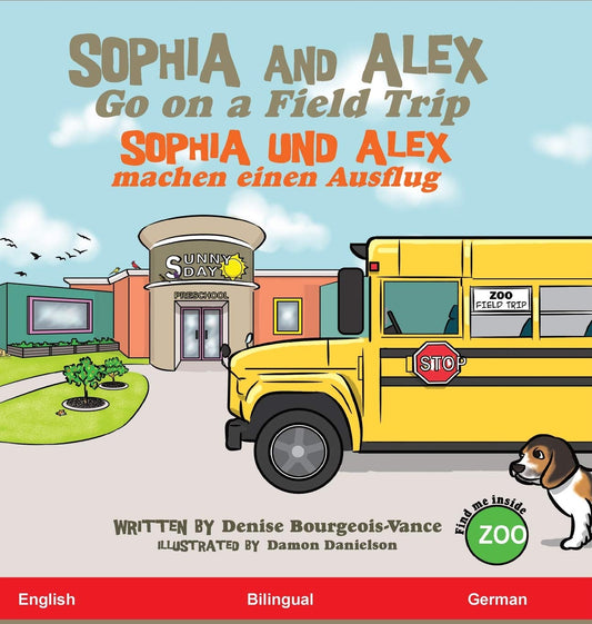 Sophia and Alex Go on a Field Trip: Sophia und Alex machen einen Ausflug (4) (German Edition)