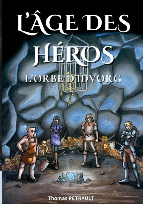 L'ge des Héros: L'Orbe d'Idvorg (French Edition)
