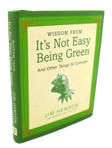 Wisdom from It's Not Easy Being Green: And Other Things to Consider