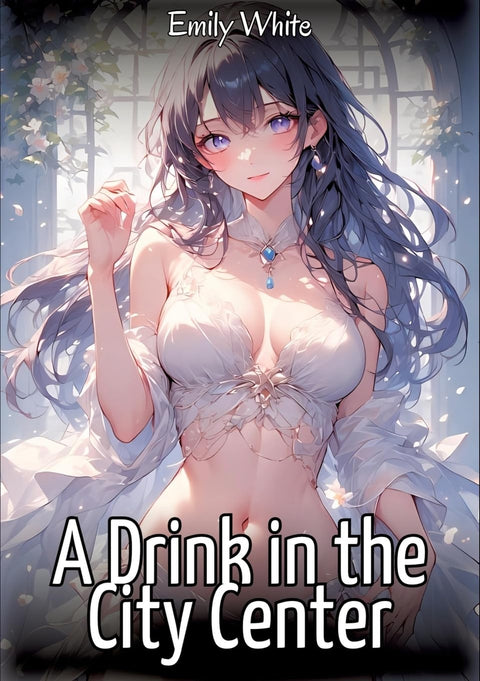 A Drink in the City Center: Sexy Erotic Stories for Adults Illustrated with Hentai Images - Naked Pictures
