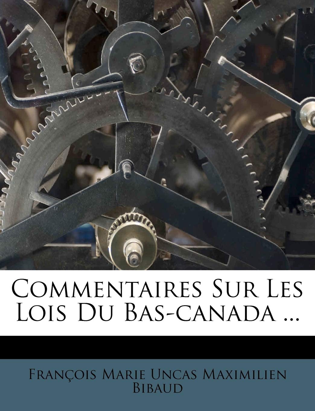Commentaires Sur Les Lois Du Bas-canada ... (French Edition)