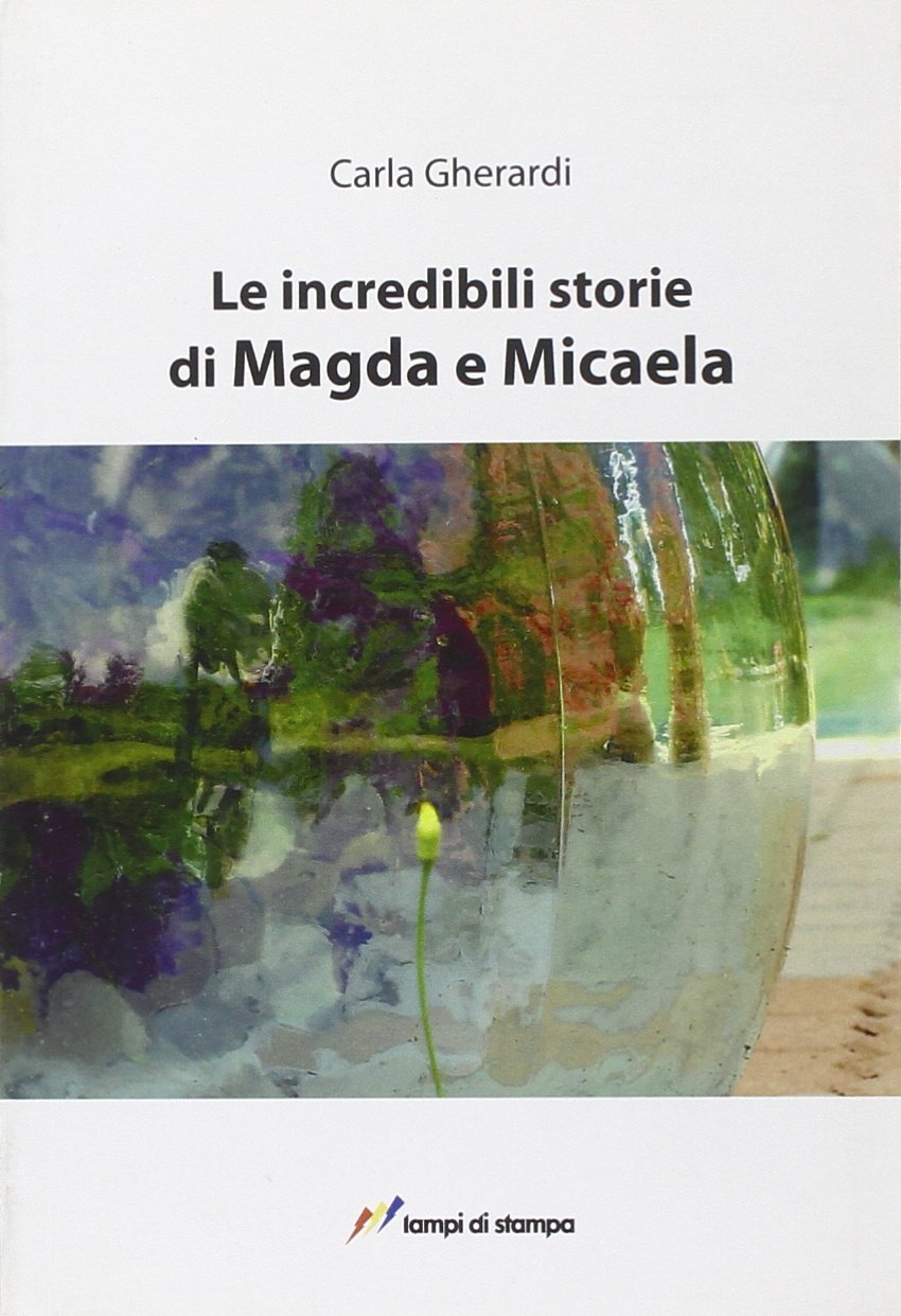 Le incredibili storie di Magda e Micaela
