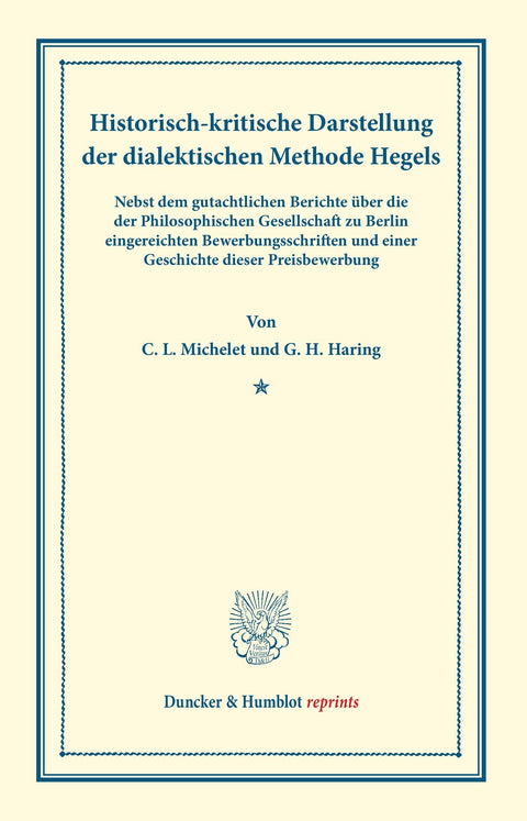 Historisch-Kritische Darstellung Der Dialektischen Methode Hegels.: Nebst Dem Gutachtlichen Berichte Über Die Der Philos