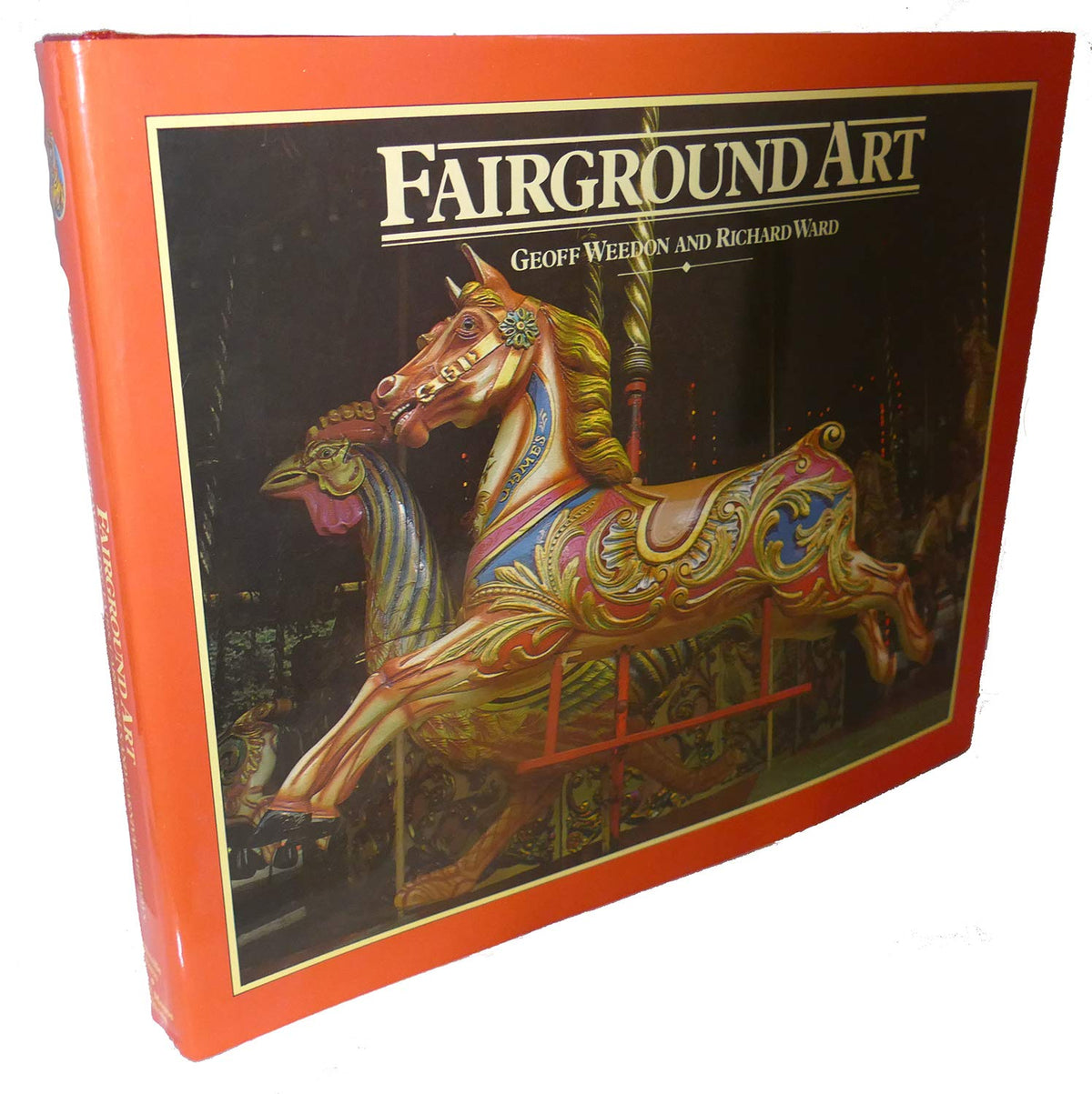 Fairground Art: The Art Forms of Travelling Fairs, Carousels and Carnival Midways