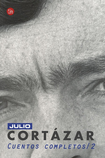 Cuentos Completos / 2 (Cortazar Cuentos Completos) (Spanish Edition)
