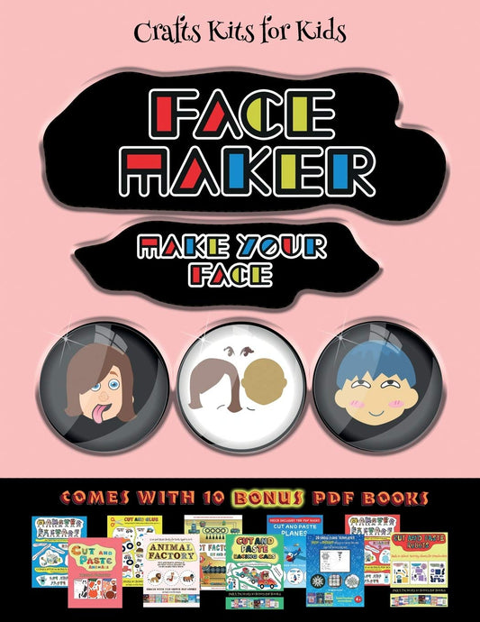 Crafts Kits for Kids (Face Maker - Cut and Paste): This book comes with a collection of downloadable PDF books that will