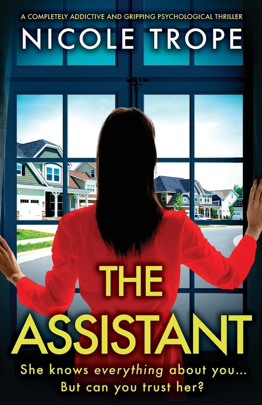 The Assistant: A completely addictive and gripping psychological thriller (Grace Morton)