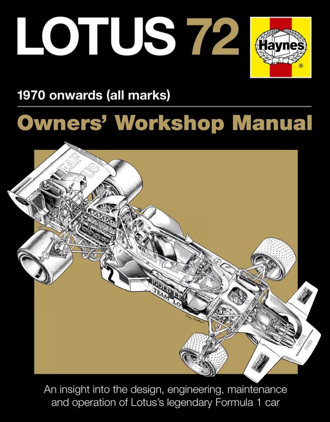 Lotus 72 Manual 1970 Onwards All Marks, Owners Wrokshop Manual: An Insight into the Design, Engineering, Maintenance and Operation of Lotus's Legendar