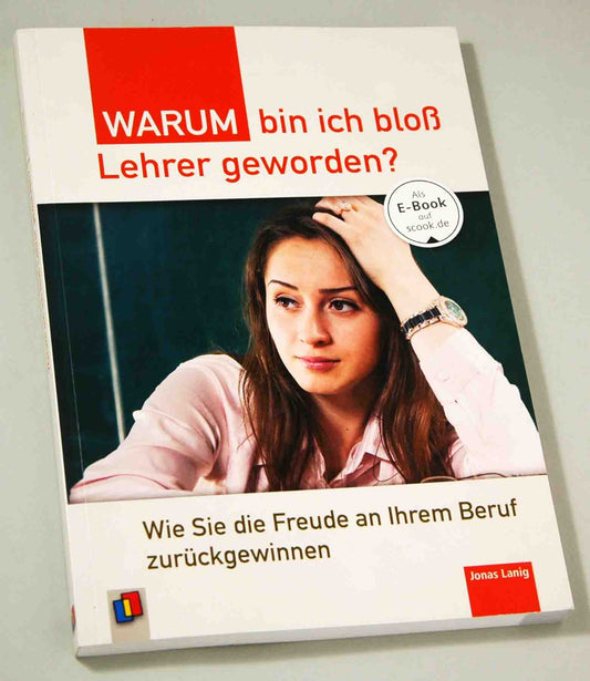 Lanig, J: Warum bin ich bloß Lehrer geworden?