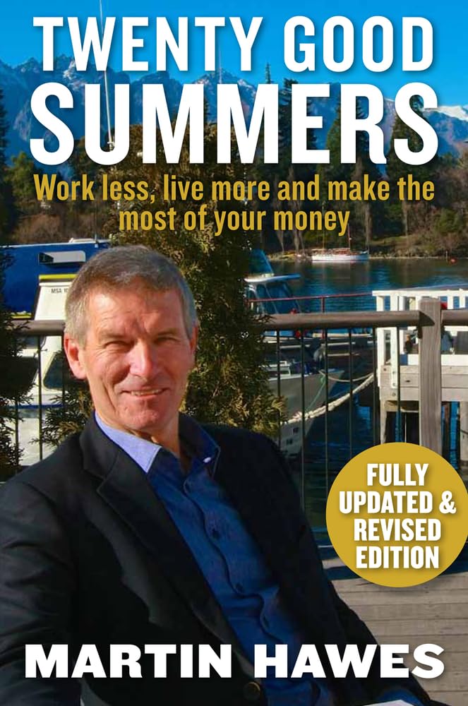 Twenty Good Summers: Work Less, Live More and Make the Most of Your Money (Fully updated and revised edition)