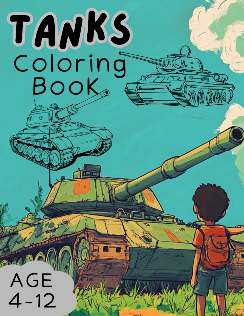 TANKS Coloring Book:: A Coloring Adventure for children, teens, adults, seniors, and tank lovers