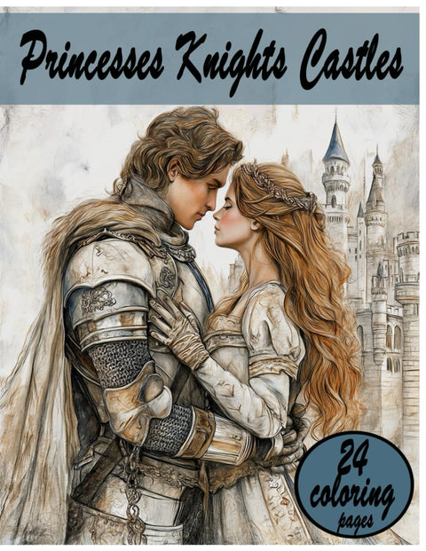 Princess, Knight, and Castles: Coloring Book 24 Pages