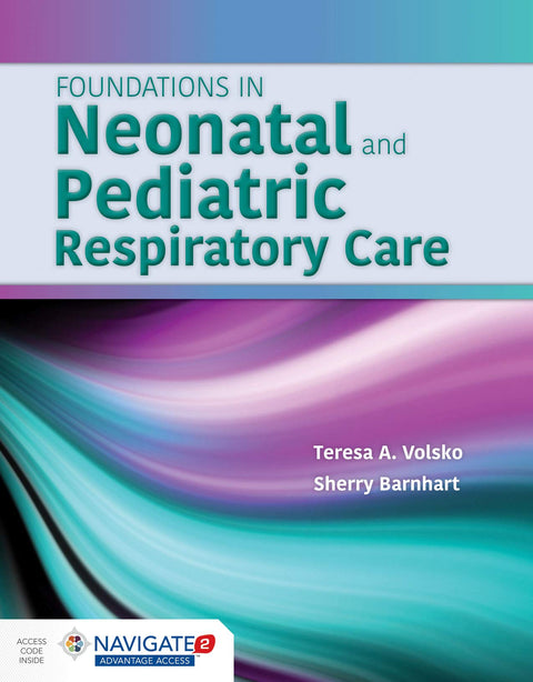 Foundations in Neonatal and Pediatric Respiratory Care: .