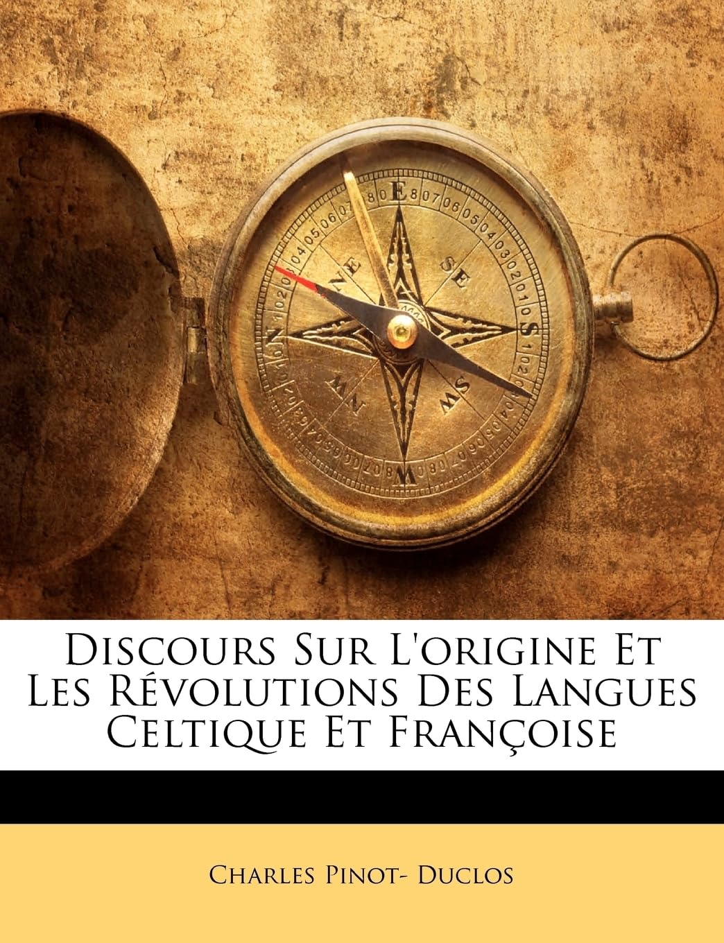 Discours Sur L'origine Et Les Révolutions Des Langues Celtique Et Françoise (French Edition)