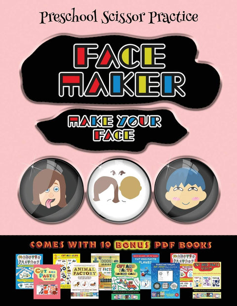 Preschool Scissor Practice (Face Maker - Cut and Paste): This book comes with a collection of downloadable PDF books tha