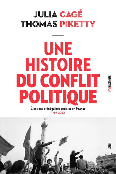 Une histoire du conflit politique: Elections et inégalités sociales en France, 1789-2022