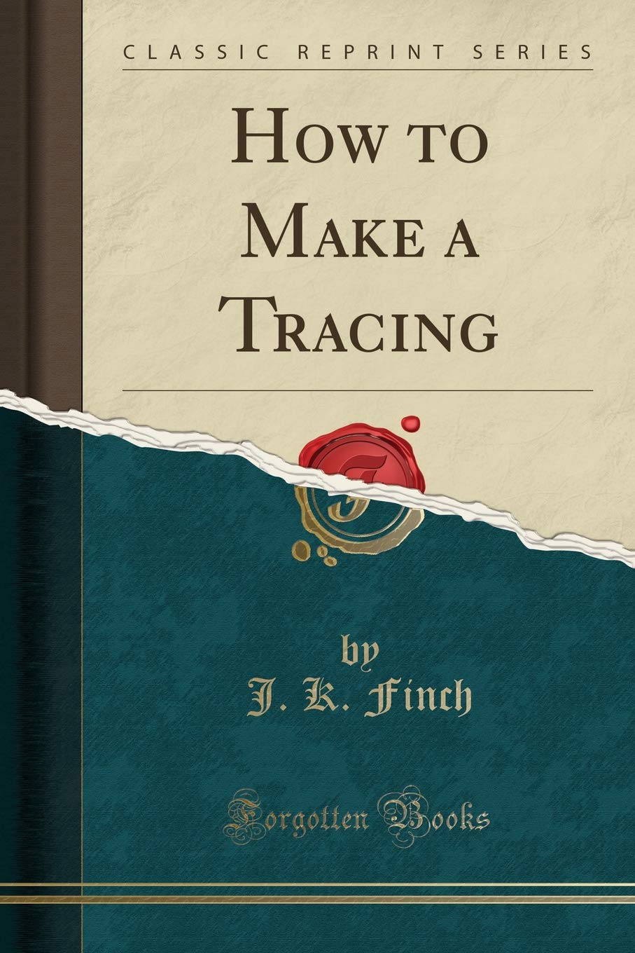 How to Make a Tracing (Classic Reprint)