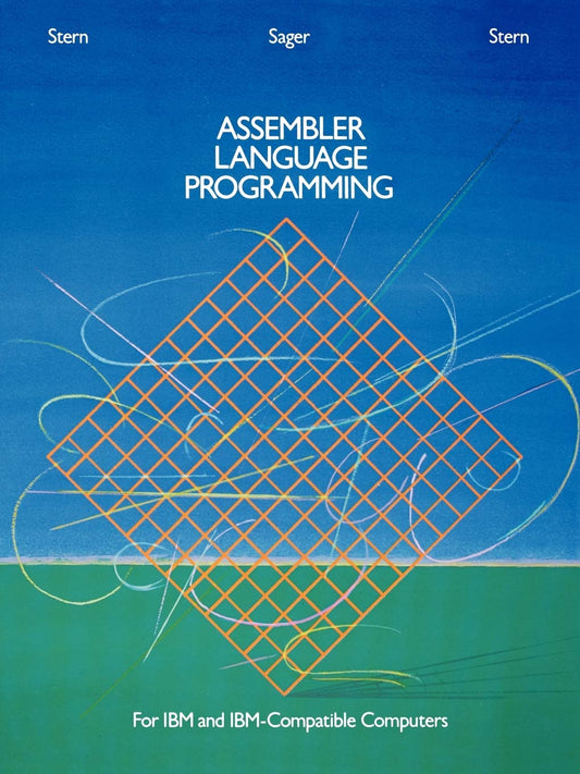 Assembler Language Programming for IBM and IBM Compatible Computers (Formerly 370/360 Assembler Language Programming)