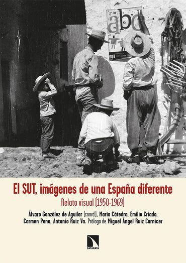 El SUT, imágenes de una España diferente: Relato visual (1950-1969)