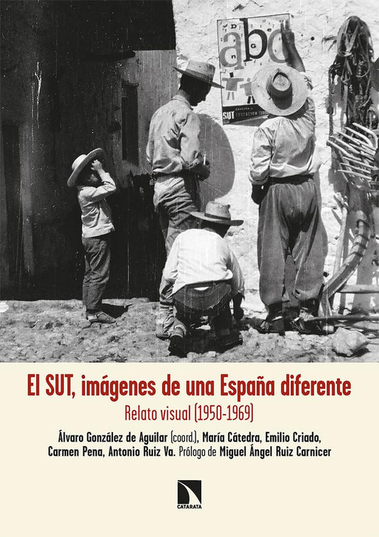 El SUT, imágenes de una España diferente: Relato visual (1950-1969)