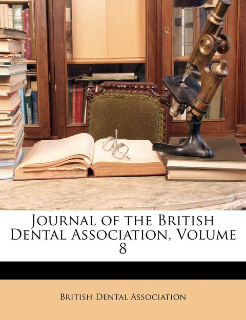 Journal of the British Dental Association; Volume 8